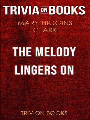 cover image of The Melody Lingers On by Mary Higgins Clark (Trivia-On-Books)